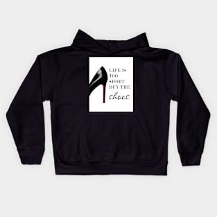 Life is too short buy the shoes, Shoe print, Fashion print, Quote Kids Hoodie